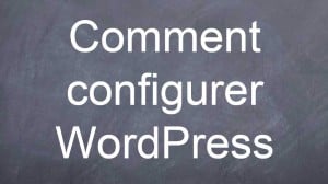 Comment configurer WordPress