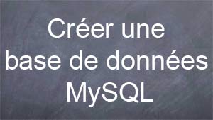 Comment créer une base de données MySQL