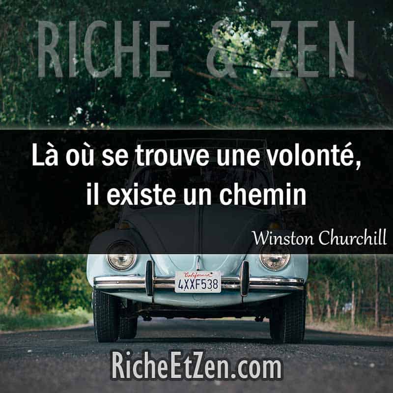 Les plus belles citations - Là où se trouve une volonté, il existe un chemin. - Winston Churchill