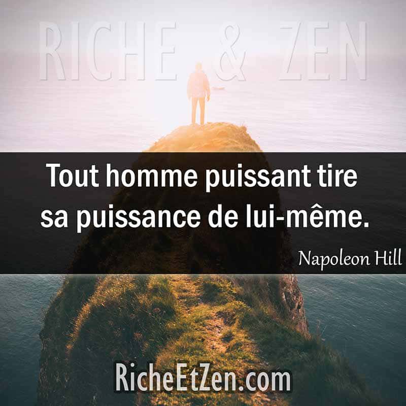 Belles citations - Tout homme puissant tire sa puissance de lui-même. - Napoleon Hill