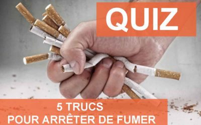 5 Trucs pour arrêter de fumer – QUIZ